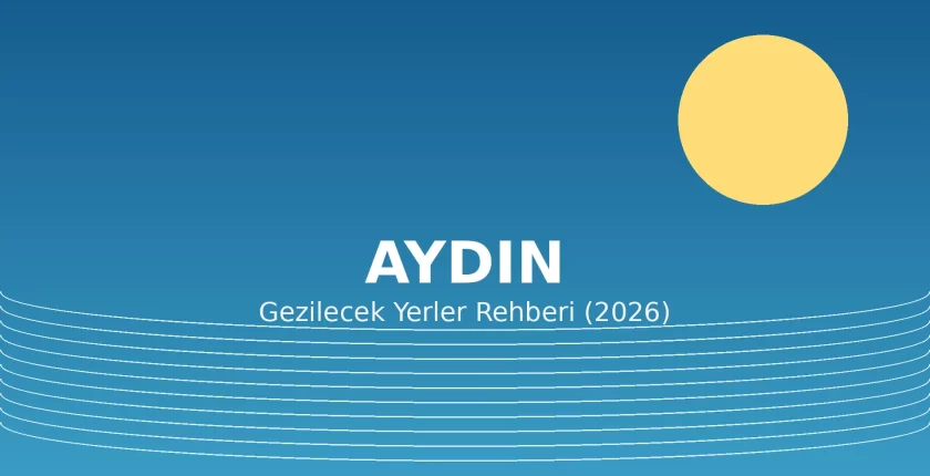 Aydın Gezilecek Yerler