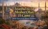İstanbul’da En Meşhur Olan 15 Cami (2026 Güncel ve Detaylı Rehber)