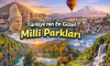 Türkiye’nin En Güzel Milli Parkları (2026 Gezi Rehberi)