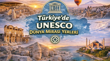 Türkiye’de UNESCO Dünya Mirası Yerleri (Tam Liste Rehberi)