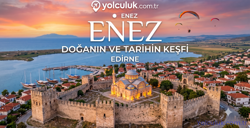 Enez Gezilecek Yerler (2026): Antik Kent, Plajlar ve Doğa Rehberi